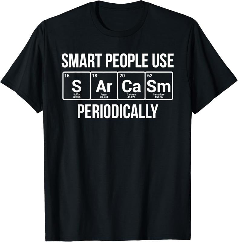 100% Cotton Smart People Use Sarcasm Periodically Chemistry Pun T-Shirt