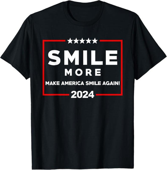 100% Cotton Smile More Make America Smile Again 2024 Shirt Funny Saying T-Shirt