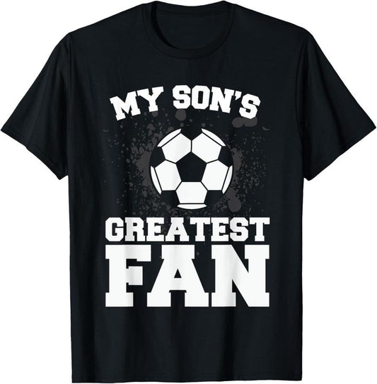 100% Cotton Soccer Mom Or Dad T-Shirt My Son's Greatest Fan Tee T-Shirt