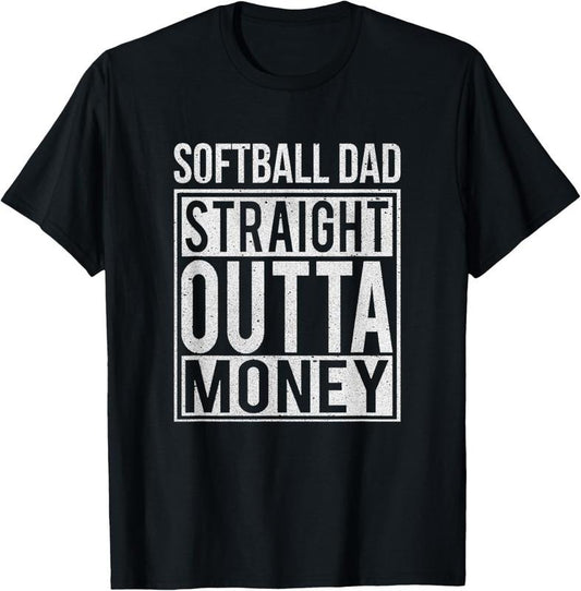 100% Cotton Softball Dad Straight Outta Money T-Shirt I Funny Pitch Gift T-Shirt