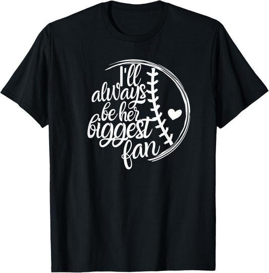 100% Cotton Softball Gift I'll Always Be Biggest Fan T-Shirt