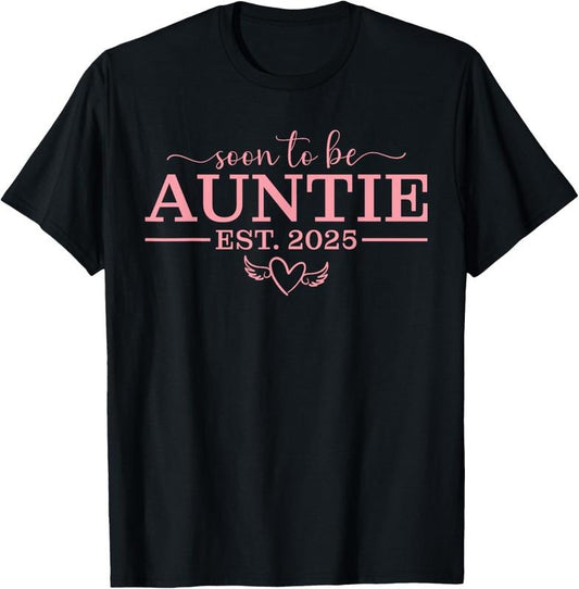 100% Cotton Soon To Be Aunt 2025 First Time Auntie T-Shirt