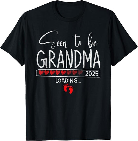 100% Cotton Soon To be Grandma 2025 Grandmother Loading Grandma Est 2025 T-Shirt