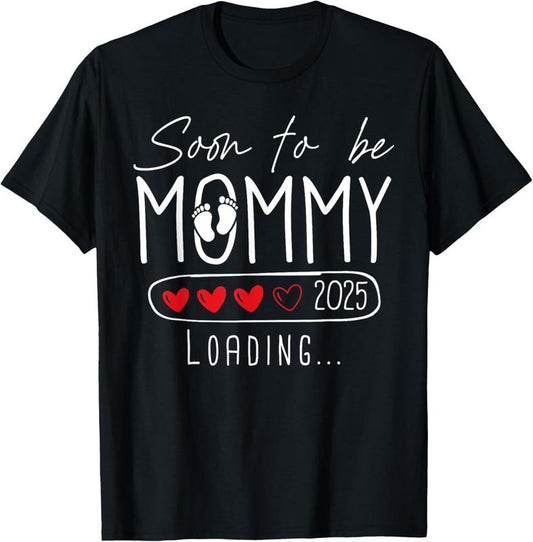 100% Cotton Soon To be Mommy 2025 Mom Est 2025 Loading Promoted to Mommy T-Shirtstyle{n002}2