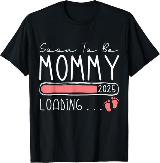 100% Cotton Soon to be Mommy 2025 Mom est 2025 Loading Promoted to Mommy T-Shirt