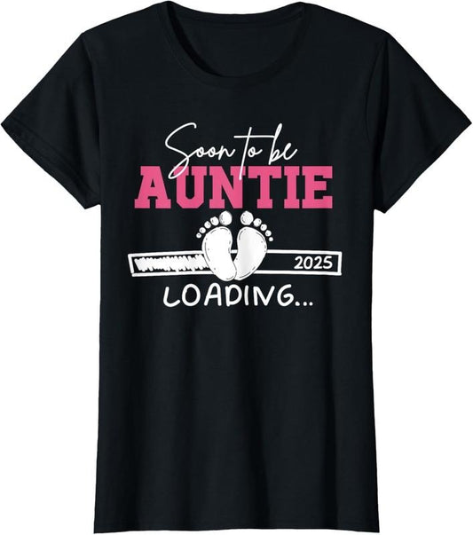 100% Cotton Soon to be aunt 2025 Loading auntie to be 2025 Aunt 2025 T-Shirt
