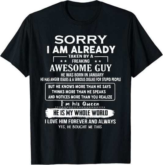 100% Cotton Sorry I Am Already Taken By A Freaking Awesome Guy January T-Shirt
