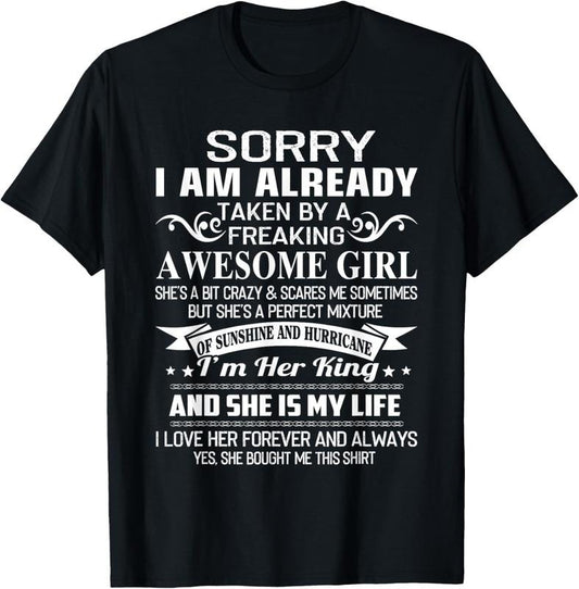100% Cotton Sorry I Am Already Taken By Freaking Awesome Girl Gifts T-Shirt