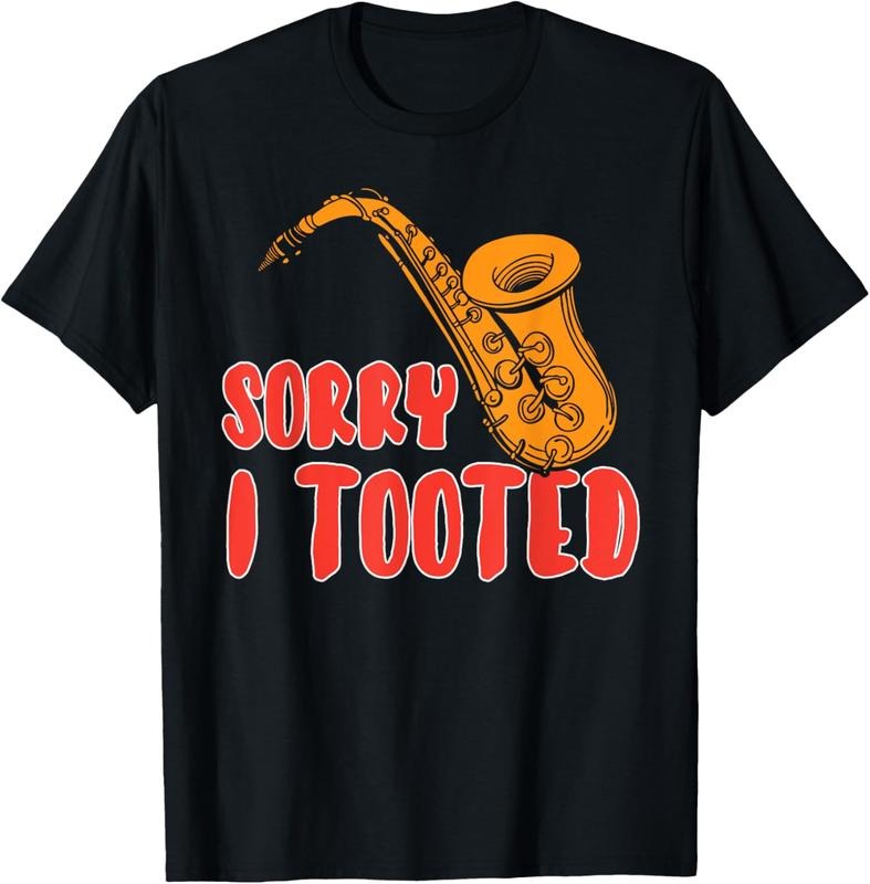 100% Cotton Sorry I Tooted T-Shirt Funny Saxophone Player Gifts T-Shirt
