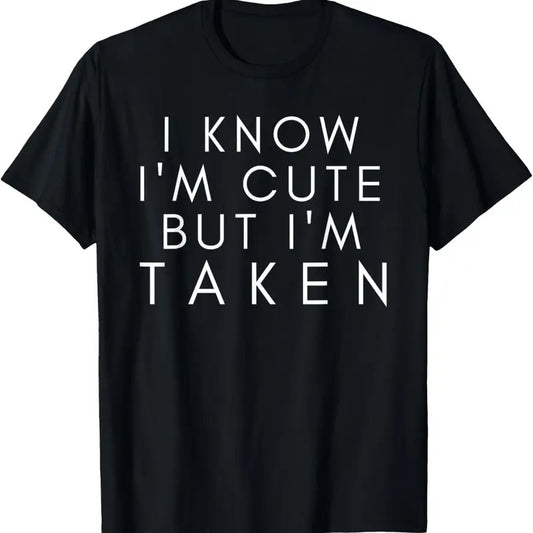 100% Cotton Sorry I'm Taken t shirt Boyfriend Girlfriend Taken Couples