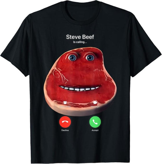 100% Cotton Steve Beef Is Calling T-Shirt