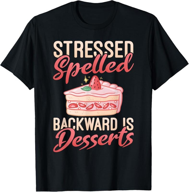 100% Cotton Stressed spelled backward is Desserts Snack Baking Cake T-Shirt
