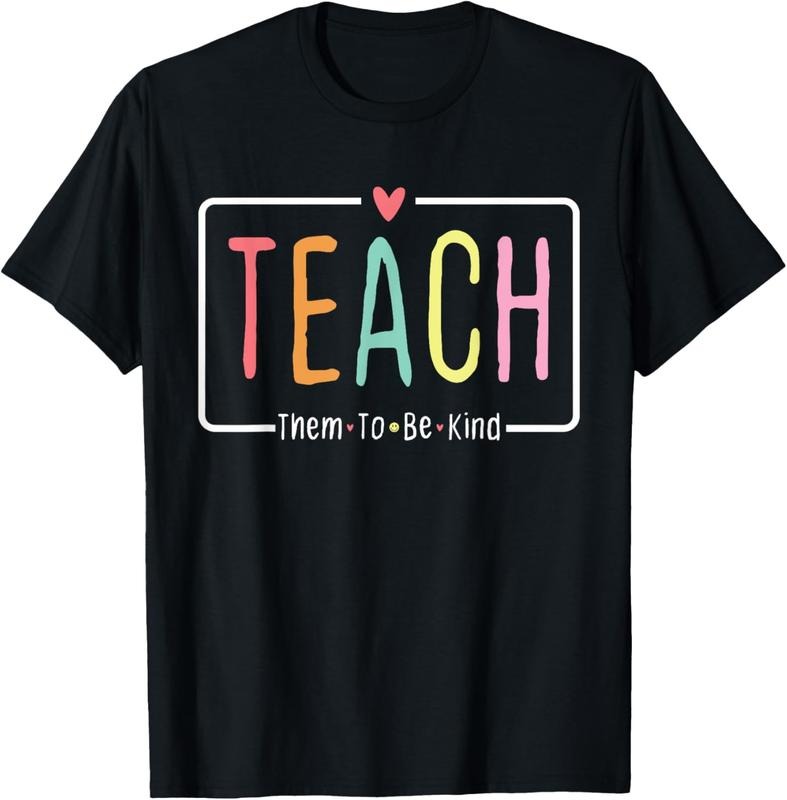 100% Cotton Teacher Life School Anti Bullying Teach Them To Be Kind Cute T-Shirt