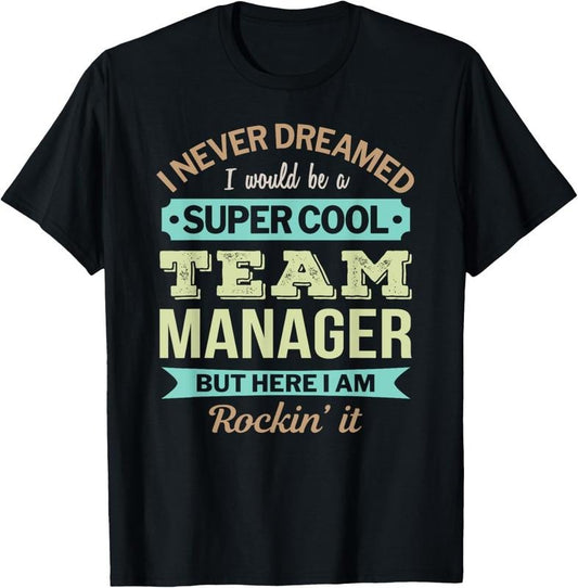 100% Cotton Team Manager Gift Funny Appreciation T-Shirt