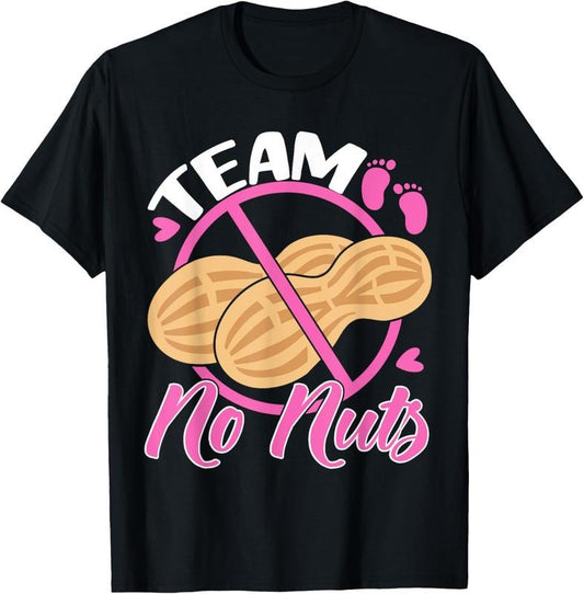 100% Cotton Team No Nuts  Announcement Party Team Girl T-Shirt