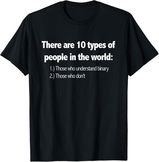 100% Cotton Ten Types Of People Understand Binary Funny Math Joke Shirt