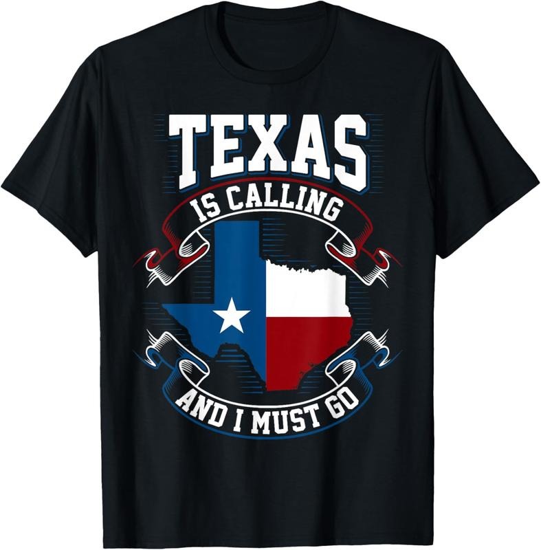 100% Cotton Texas Is Calling And I Must Go T-Shirt