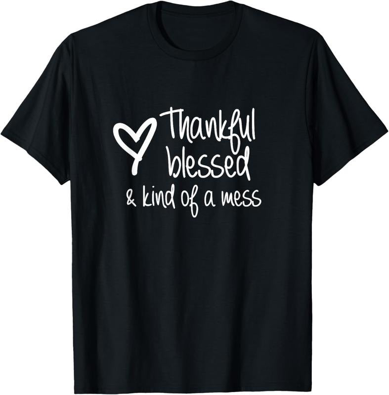 100% Cotton Thankful Blessed Kind Of A Mess T-Shirt