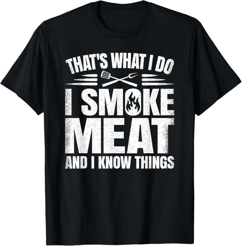 100% Cotton That's What I Do I Smoke Meat And I Know Things BBQ Grilling T-Shirt