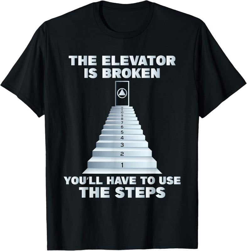 100% Cotton The Elevator Is Broken - Sober Sobriety AA NA T-Shirt