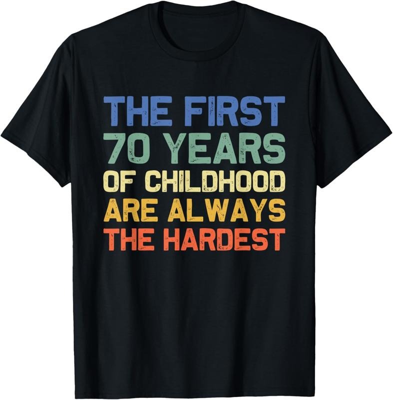 100% Cotton The First 70 Years hood Hardest Old 70th Birthday Funny T-Shirt