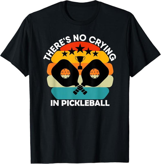 100% Cotton Theres No Crying In Pickleball Sports Love Funny Retro T-Shirt