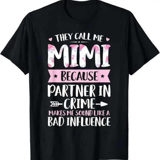 100% Cotton They Call Me Mimi Because Partner In Crime Funny Mothers Day T-Shirt