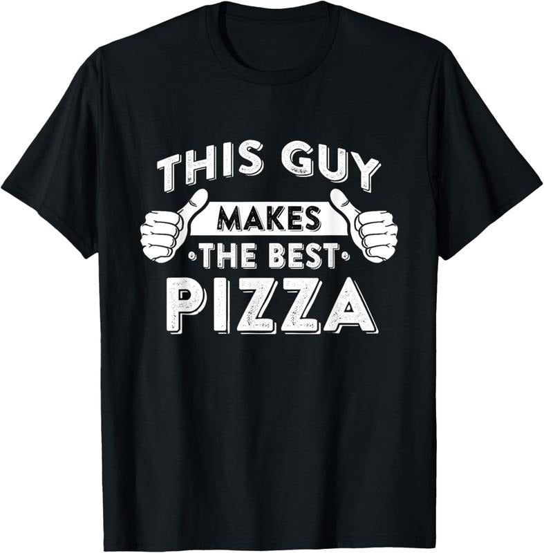 100% Cotton This Guy Makes The Best Pizza - Food Lover Pizza Baker T-Shirt