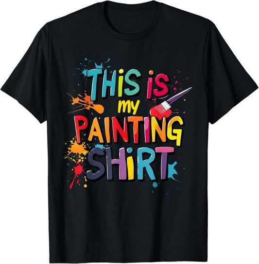 100% Cotton This Is My Painting Shirt Funny Art Lovers Present Women Men T-Shirt