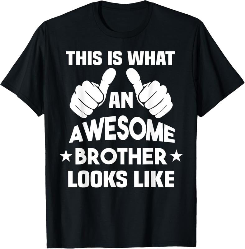 100% Cotton This Is What An Awesome Brother Looks Like T-Shirt