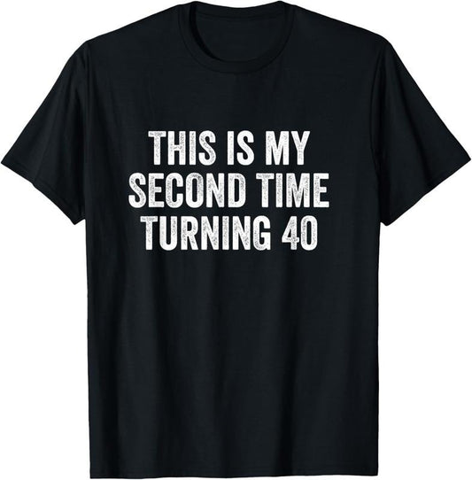 100% Cotton This My Second Time Turning 40 Funny 80th Birthday Old Gift T-Shirt