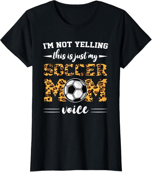 100% Cotton This is just my Soccer Mom voice Soccer Mom T-Shirt