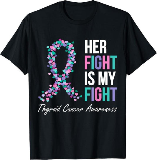 100% Cotton Thyroid Cancer Awareness Ribbon Her Fight Is My Fight Family T-Shirt