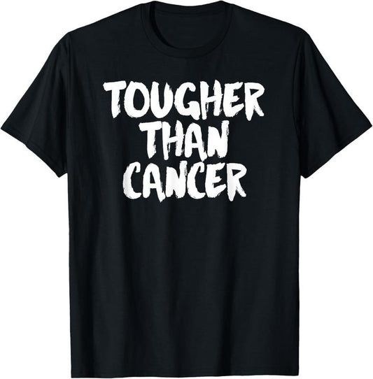 100% Cotton Tougher Than Cancer | Cancer Survivor Gift T-Shirt