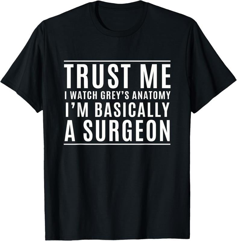 100% Cotton Trust Me I'm Basically A Surgeon - Funny Medical TV Drama T-Shirt