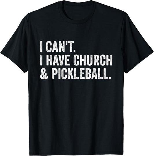 100% Cotton Vintage I Can't I Have Church And Pickleball T-Shirt