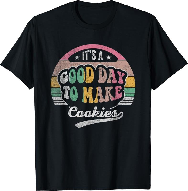 100% Cotton Vintage It's A Good Day To Make Cookies Baking Baker Cookie T-Shirt