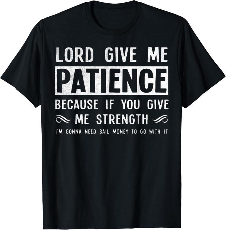 100% Cotton Vintage Lord Give Me Patience Because If Give Me Strength T-Shirt