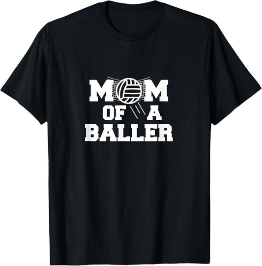 100% Cotton Volleyball Mom Of A Baller T-Shirt