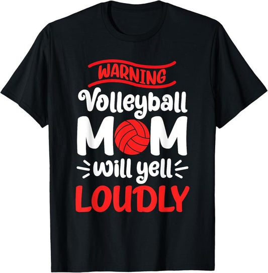 100% Cotton Volleyball Mom Warning Volleyball Mom Will Yell Loudly T-Shirt