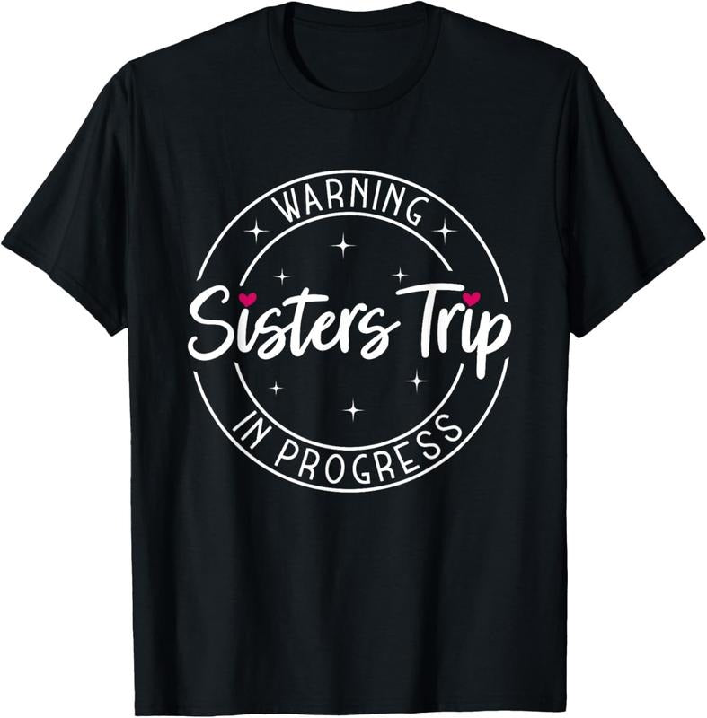 100% Cotton Warning Sisters Trip In Progress Trip with Sister T-Shirt