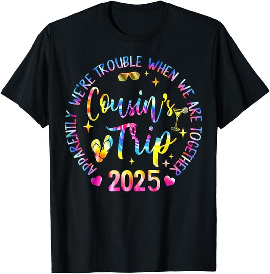 100% Cotton We Are Trouble When We're Together Cousins Trip 2025 T-Shirt
