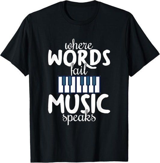 100% Cotton Where Words Fail Music Speaks | Music Lovers T-Shirt