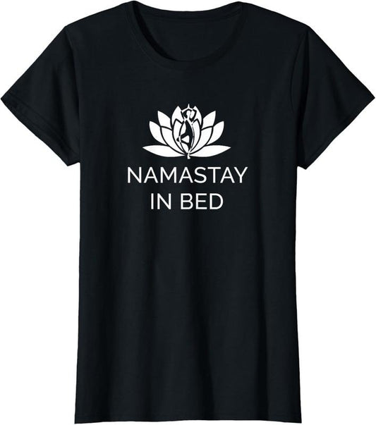 100% Cotton Women's Namastay In Bed Funny Yoga T-Shirt T-Shirt