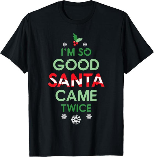 100% Cotton Womens Santa Came Twice Christmas Funny Sexy Naughty Claus T-Shirt
