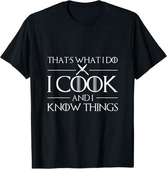 100% Cotton Womens Thats What I Do I Cook And I Know Things T-Shirt Chef T-Shirt