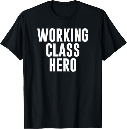 100% Cotton Working Class Hero T-Shirt