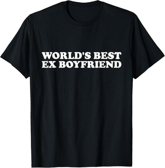 100% Cotton World's Best Ex Boyfriend Funny Ex-Boyfriend T-Shirt