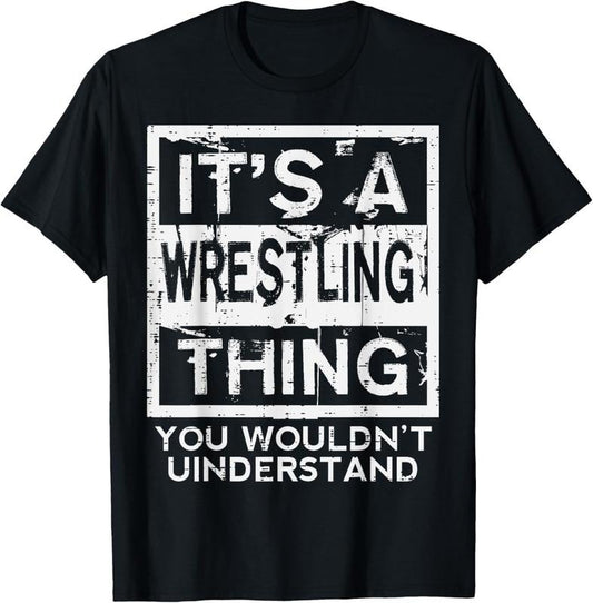 100% Cotton Wrestling Thing You Wouldnt Understand Wrestler Men Women T-Shirt