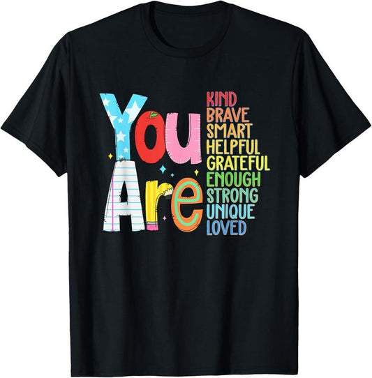 100% Cotton You are SMART BRAVE STRONG KIND LOVED MOTIVATION TEACHER KID T-Shirt